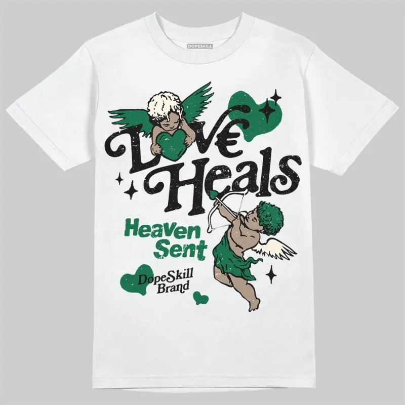 Pine Green 13s DopeSkill T-Shirt New Love Heals Graphic sold by DopeSkill