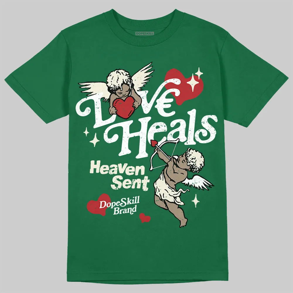 Pine Green 13s DopeSkill T-Shirt New Love Heals Graphic sold by DopeSkill product image thumbnail 3