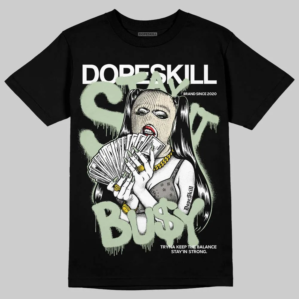 Seafoam 4s 2025 DopeSkill T-Shirt Stay It Busy Graphic sold by DopeSkill