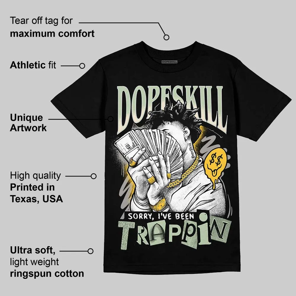 Seafoam 4s 2025 DopeSkill T-Shirt Sorry I've Been Trappin Graphic sold by DopeSkill product image thumbnail 3
