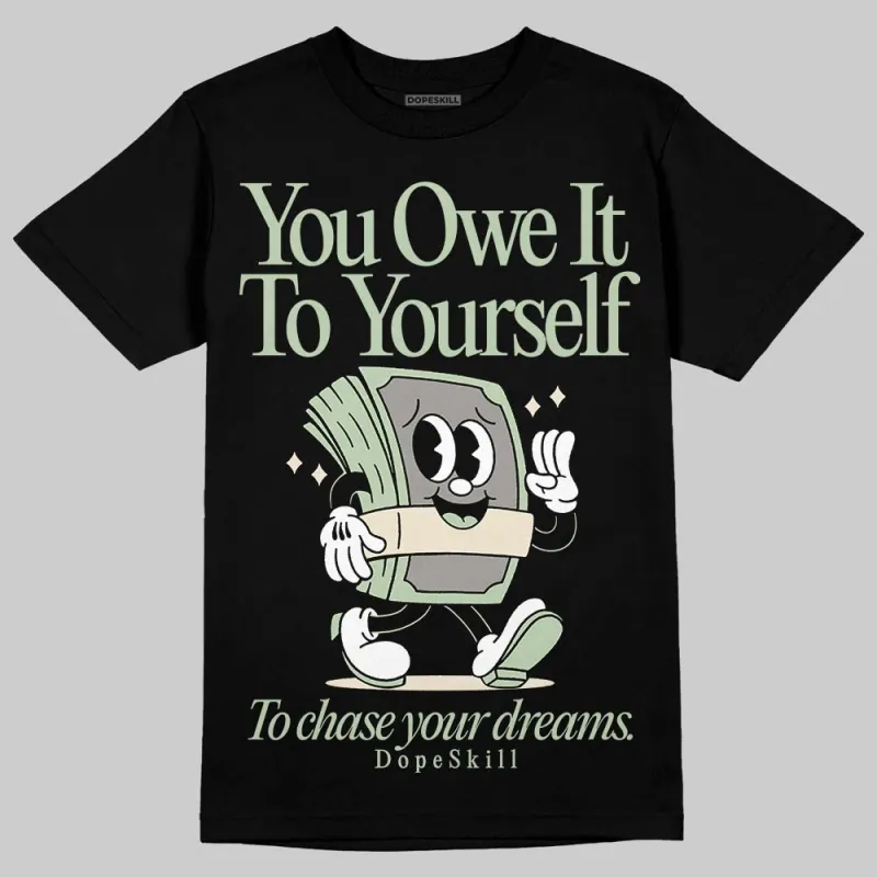 Seafoam 4s 2025 DopeSkill T-Shirt Owe It To Yourself Graphic sold by DopeSkill