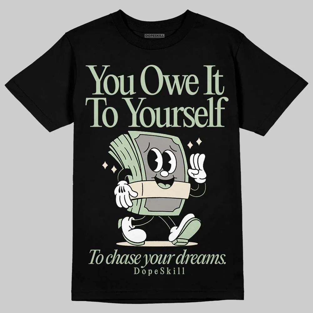 Seafoam 4s 2025 DopeSkill T-Shirt Owe It To Yourself Graphic sold by DopeSkill
