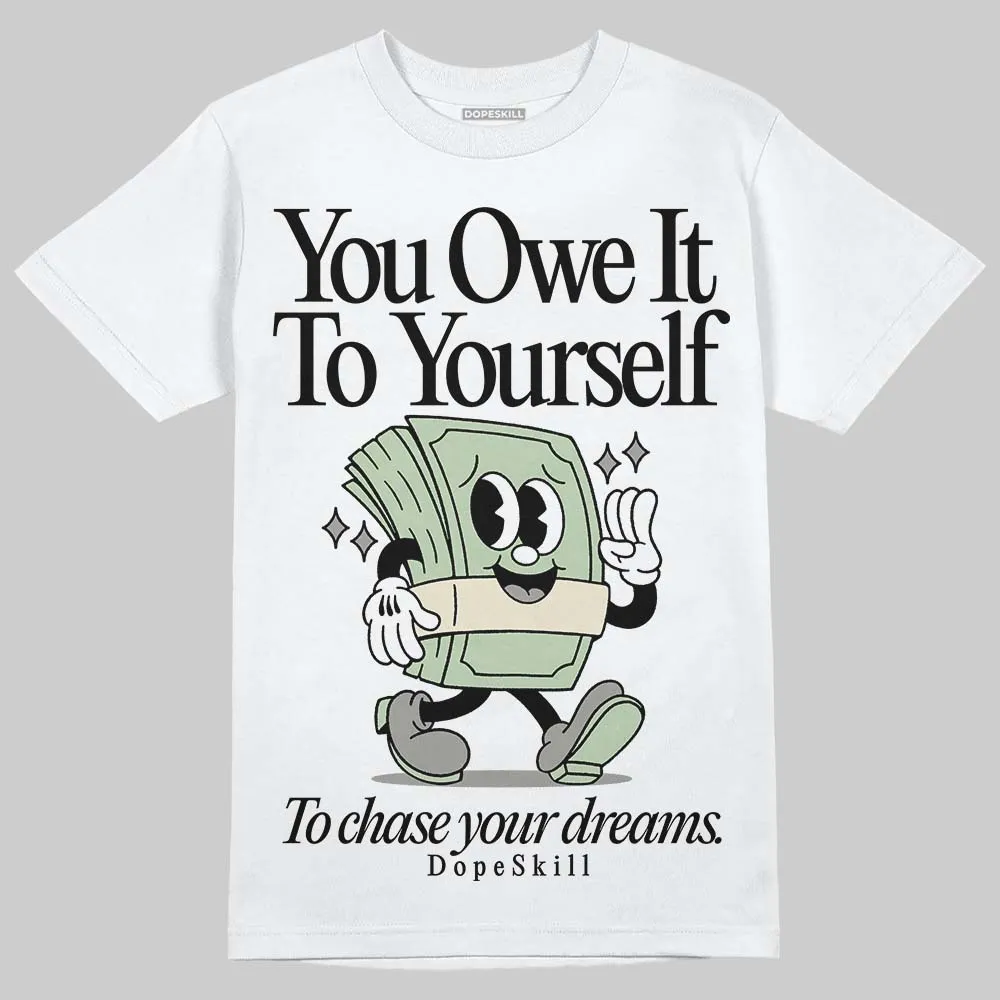 Seafoam 4s 2025 DopeSkill T-Shirt Owe It To Yourself Graphic sold by DopeSkill product image thumbnail 2