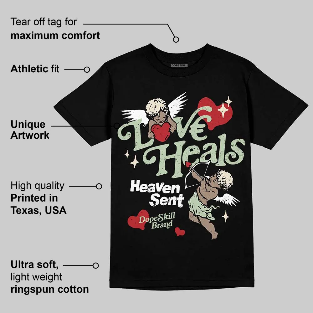 Seafoam 4s 2025 DopeSkill T-Shirt New Love Heals Graphic sold by DopeSkill product image thumbnail 3