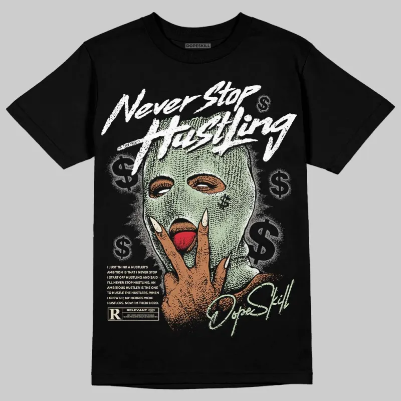 Seafoam 4s 2025 DopeSkill T-Shirt Never Stop Hustling Graphic sold by DopeSkill
