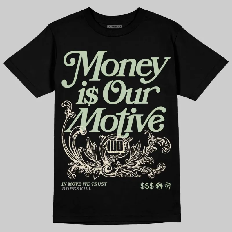 Seafoam 4s 2025 DopeSkill T-Shirt Money Is Our Motive Typo Graphic sold by DopeSkill