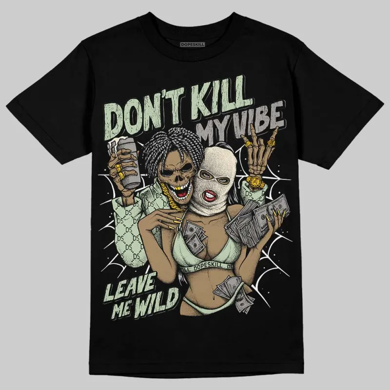 Seafoam 4s 2025 DopeSkill T-Shirt Don't Kill My Vibe Graphic sold by DopeSkill