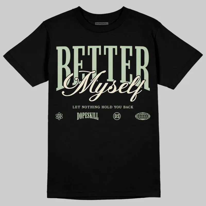 Seafoam 4s 2025 DopeSkill T-Shirt Better Myself Graphic sold by DopeSkill