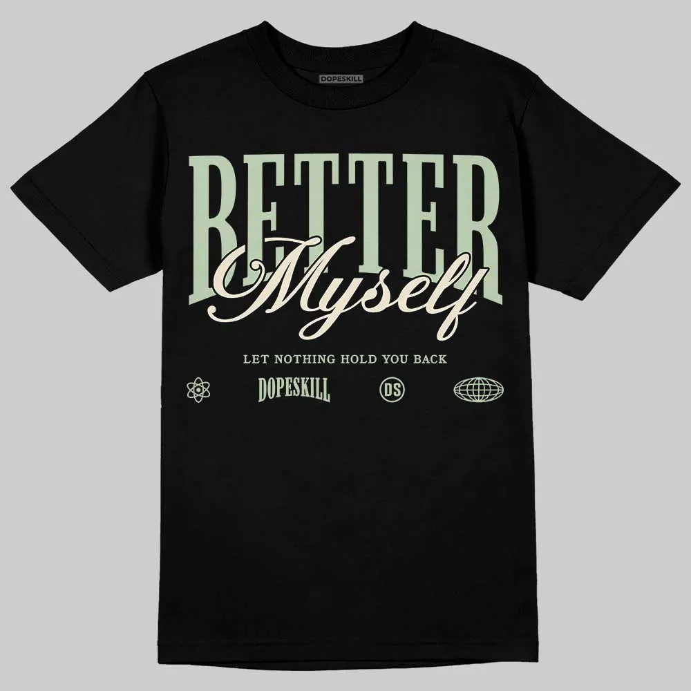 Seafoam 4s 2025 DopeSkill T-Shirt Better Myself Graphic sold by DopeSkill