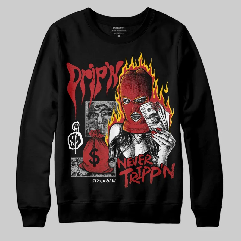 Flu Game 12s DopeSkill Sweatshirt Drip'n Never Tripp'n Graphic sold by DopeSkill
