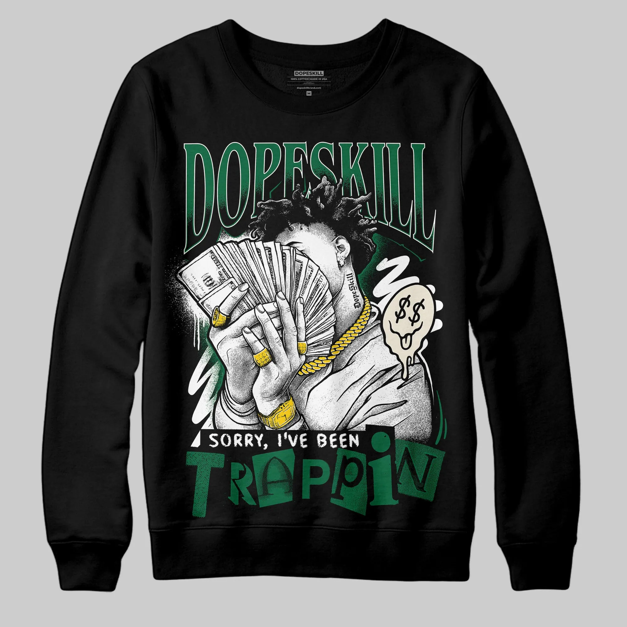 Pine Green 13s DopeSkill Sweatshirt Sorry I've Been Trappin Graphic sold by DopeSkill product image thumbnail 2