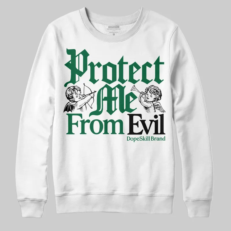 Pine Green 13s DopeSkill Sweatshirt Protect Me From Evil Graphic sold by DopeSkill