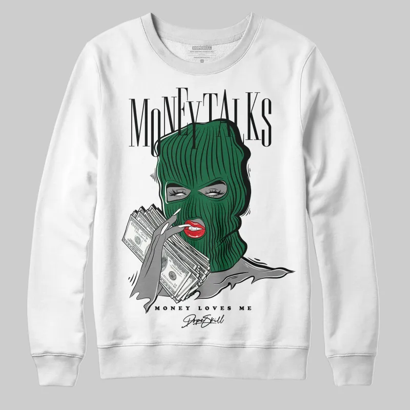 Pine Green 13s DopeSkill Sweatshirt Money Talks Graphic sold by DopeSkill