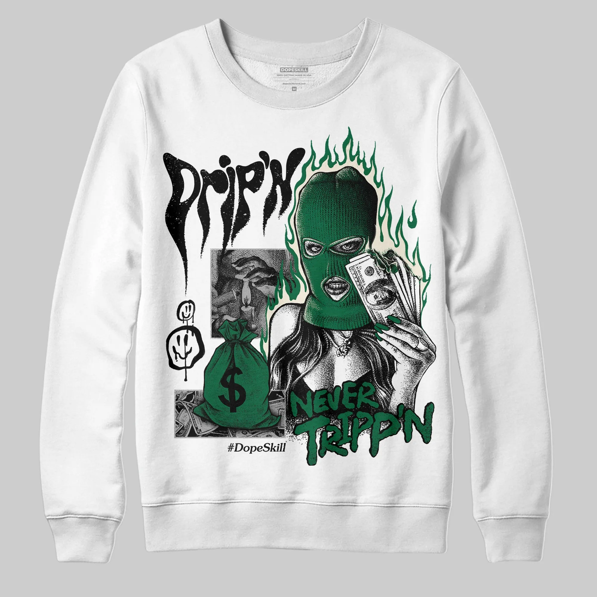 Pine Green 13s DopeSkill Sweatshirt Drip'n Never Tripp'n Graphic sold by DopeSkill