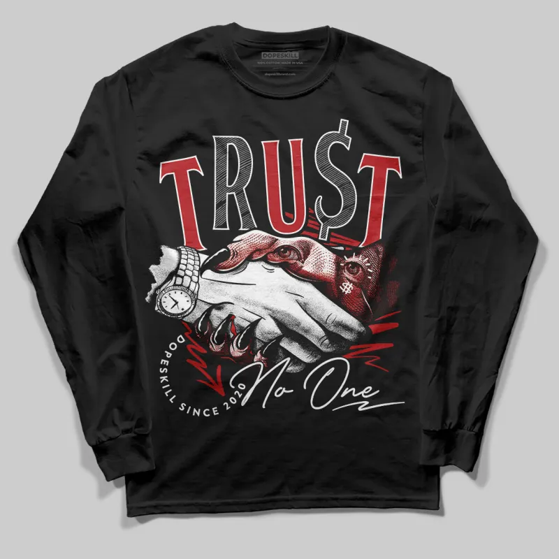 Flu Game 12s DopeSkill Long Sleeve T-Shirt Trust No One Graphic sold by DopeSkill