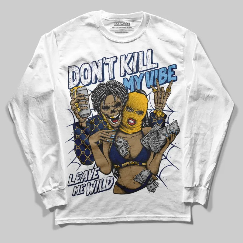 Retro Dunk From Above 4s DopeSkill Long Sleeve T-Shirt Don't Kill My Vibe Graphic sold by DopeSkill