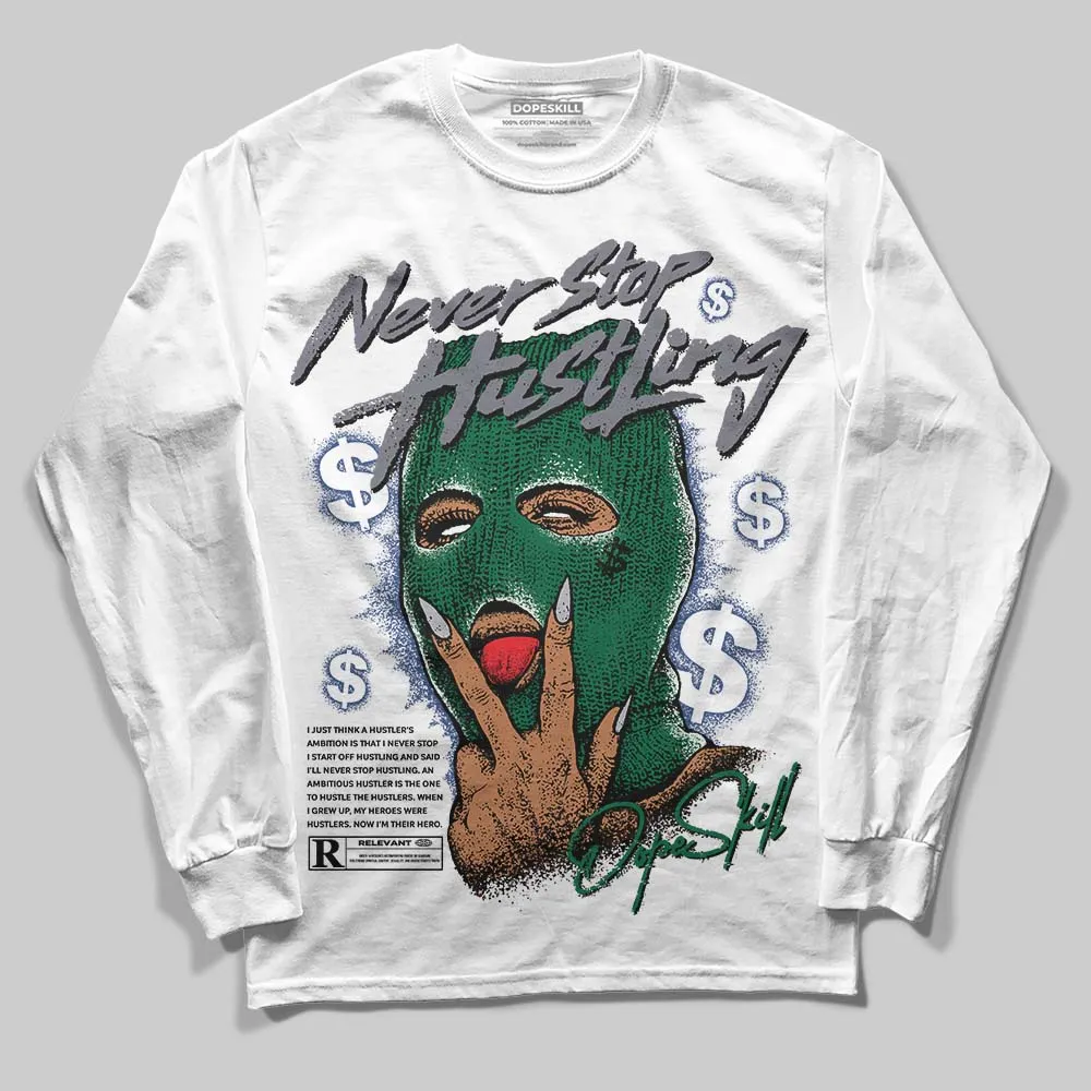 GT-2160 Shamrock Green DopeSkill Long Sleeve T-Shirt Never Stop Hustling Graphic sold by DopeSkill