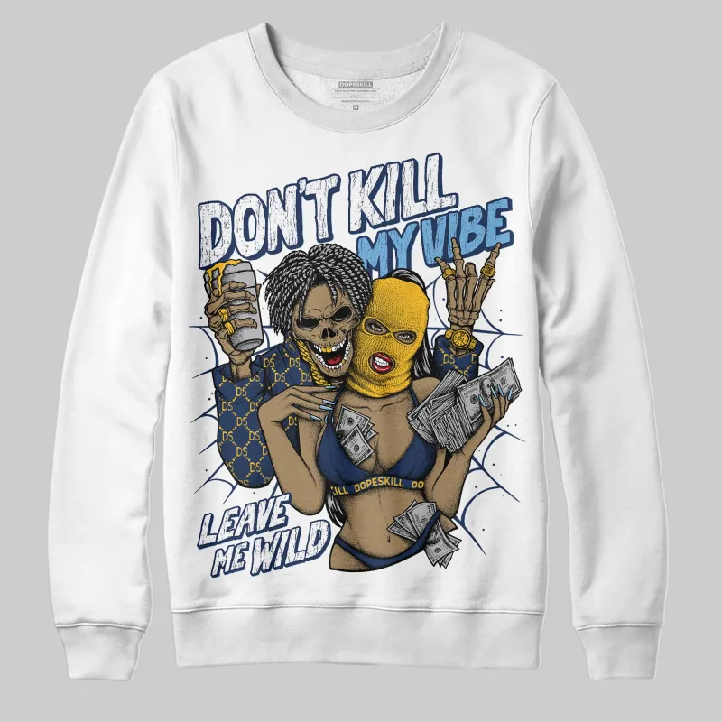 Retro Dunk From Above 4s DopeSkill Sweatshirt Don't Kill My Vibe Graphic sold by DopeSkill