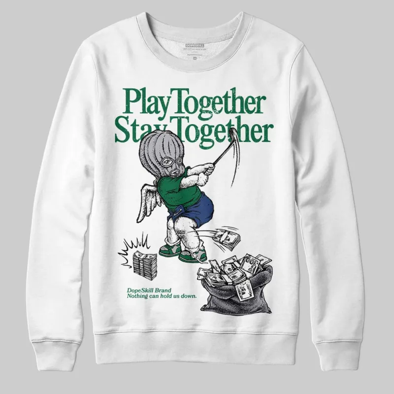 GT-2160 Shamrock Green DopeSkill Sweatshirt Play together, Stay together Graphic sold by DopeSkill