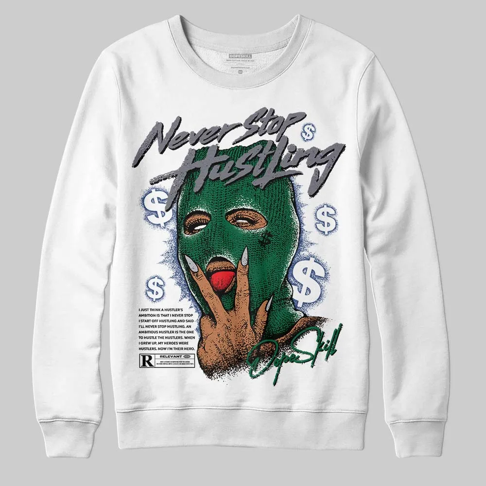 GT-2160 Shamrock Green DopeSkill Sweatshirt Never Stop Hustling Graphic sold by DopeSkill