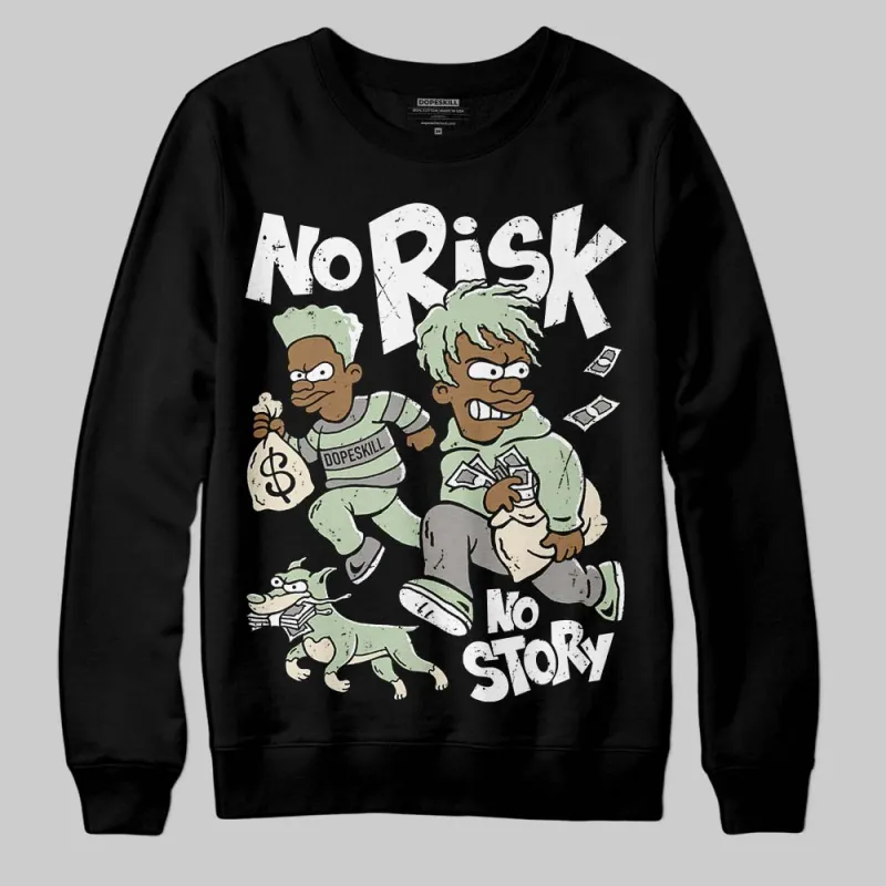 Seafoam 4s 2025 DopeSkill Sweatshirt No Risk No Story Graphic sold by DopeSkill
