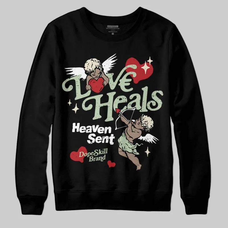 Seafoam 4s 2025 DopeSkill Sweatshirt New Love Heals Graphic sold by DopeSkill