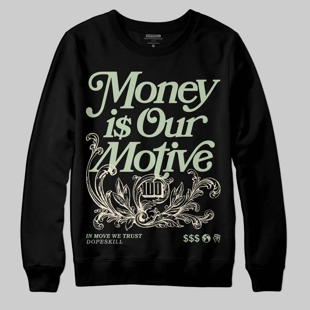 Seafoam 4s 2025 DopeSkill Sweatshirt Money Is Our Motive Typo Graphic sold by DopeSkill