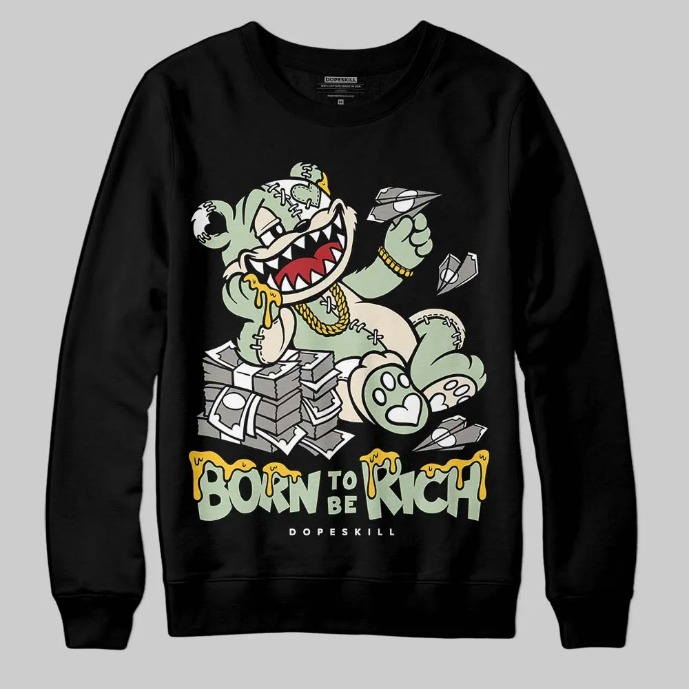 Seafoam 4s 2025 DopeSkill Sweatshirt Born To Be Rich Graphic sold by DopeSkill