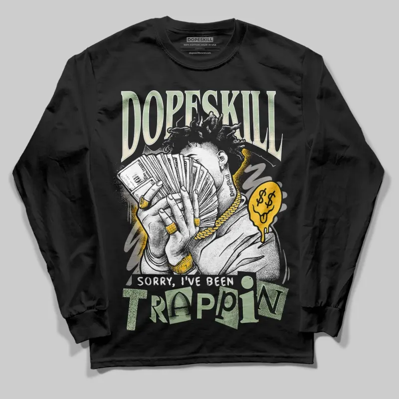 Seafoam 4s 2025 DopeSkill Long Sleeve T-Shirt Sorry I've Been Trappin Graphic sold by DopeSkill