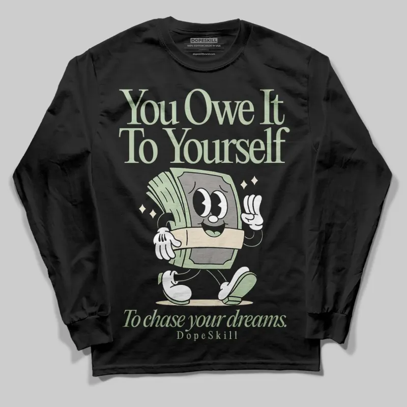 Seafoam 4s 2025 DopeSkill Long Sleeve T-Shirt Owe It To Yourself Graphic sold by DopeSkill