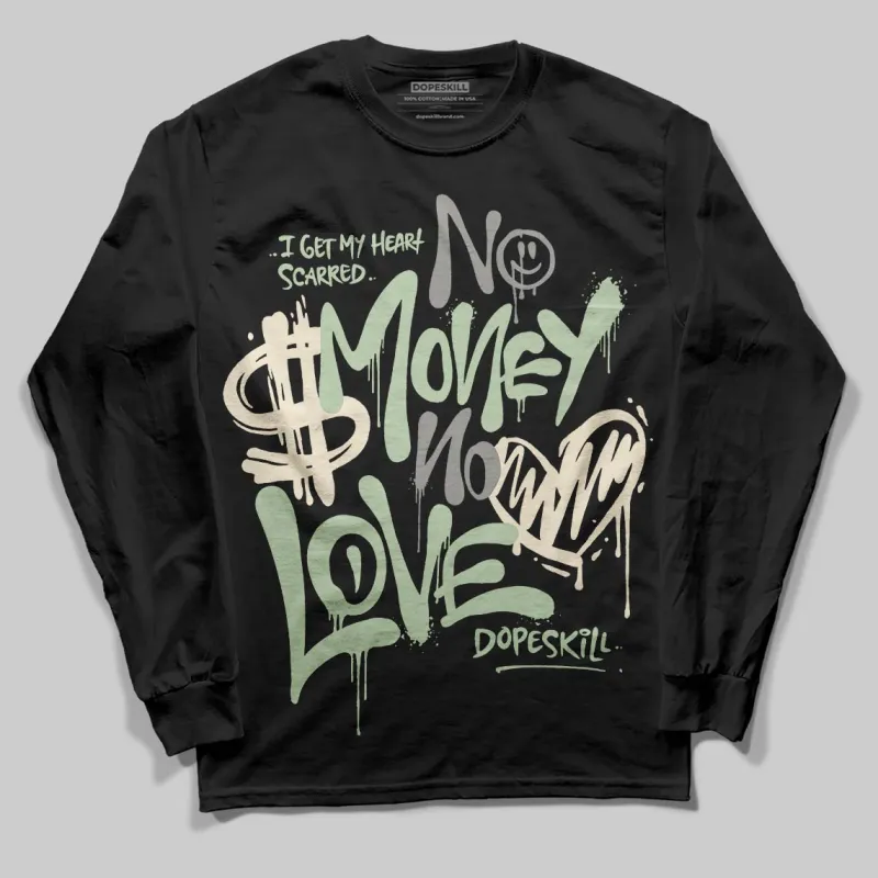 Seafoam 4s 2025 DopeSkill Long Sleeve T-Shirt No Money No Love Typo Graphic sold by DopeSkill