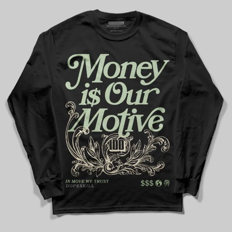Seafoam 4s 2025 DopeSkill Long Sleeve T-Shirt Money Is Our Motive Typo Graphic sold by DopeSkill