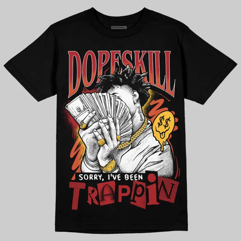 Brick By Brick 4s DopeSkill T-Shirt Sorry I've Been Trappin Graphic sold by DopeSkill