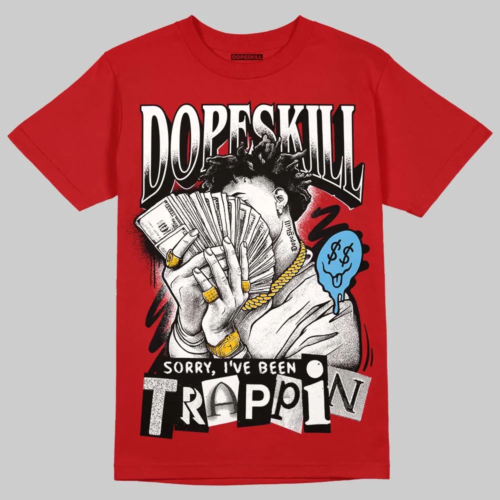 Brick By Brick 4s DopeSkill T-Shirt Sorry I've Been Trappin Graphic sold by DopeSkill product image thumbnail 3