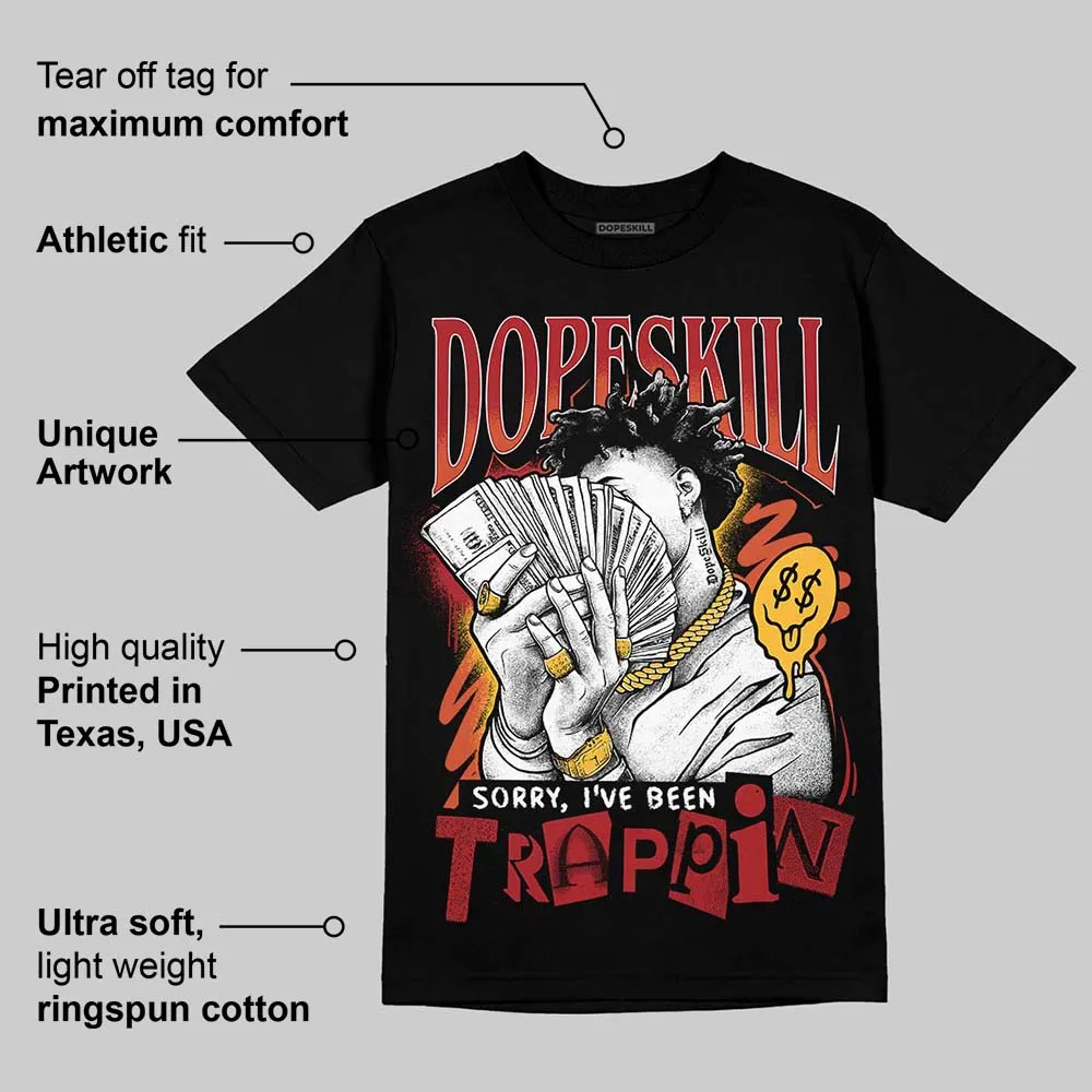 Brick By Brick 4s DopeSkill T-Shirt Sorry I've Been Trappin Graphic sold by DopeSkill product image thumbnail 4
