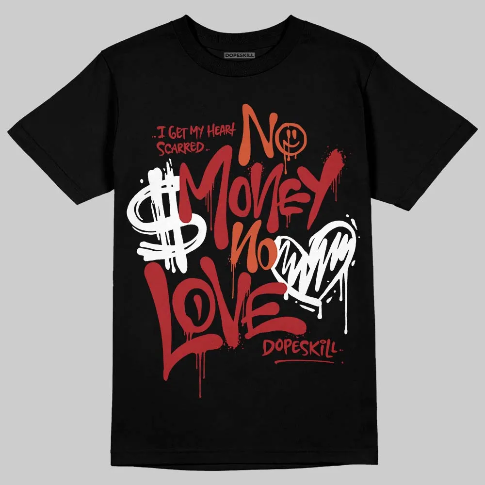Brick By Brick 4s DopeSkill T-Shirt No Money No Love Typo Graphic sold by DopeSkill
