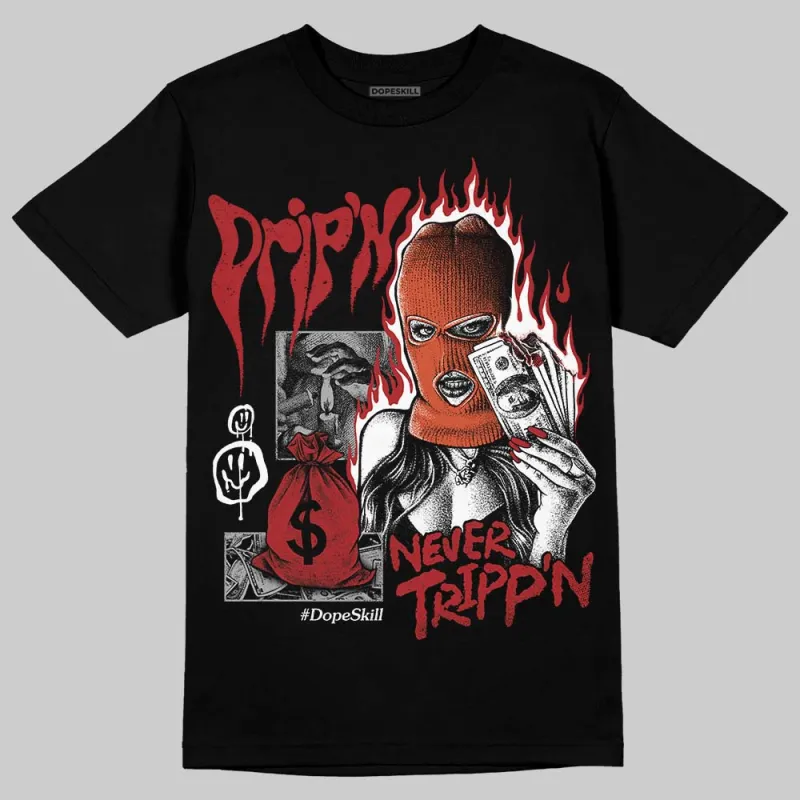 Brick By Brick 4s DopeSkill T-Shirt Drip'n Never Tripp'n Graphic sold by DopeSkill