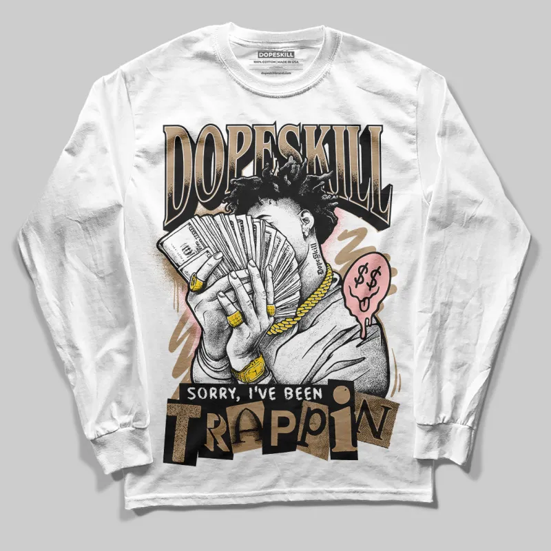 AIR FORCE 1 LINEN DopeSkill Long Sleeve T-Shirt Sorry I've Been Trappin Graphic sold by DopeSkill