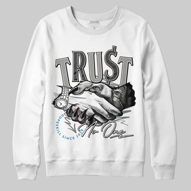 Cool Grey 9s DopeSkill Sweatshirt Trust No One Graphic sold by DopeSkill