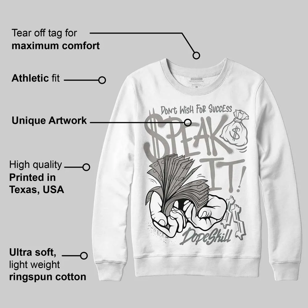 Cool Grey 9s DopeSkill Sweatshirt Speak It Graphic sold by DopeSkill product image thumbnail 3