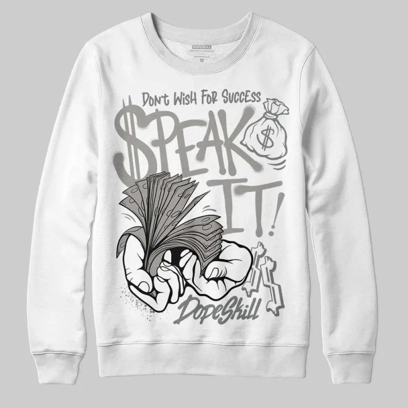 Cool Grey 9s DopeSkill Sweatshirt Speak It Graphic sold by DopeSkill