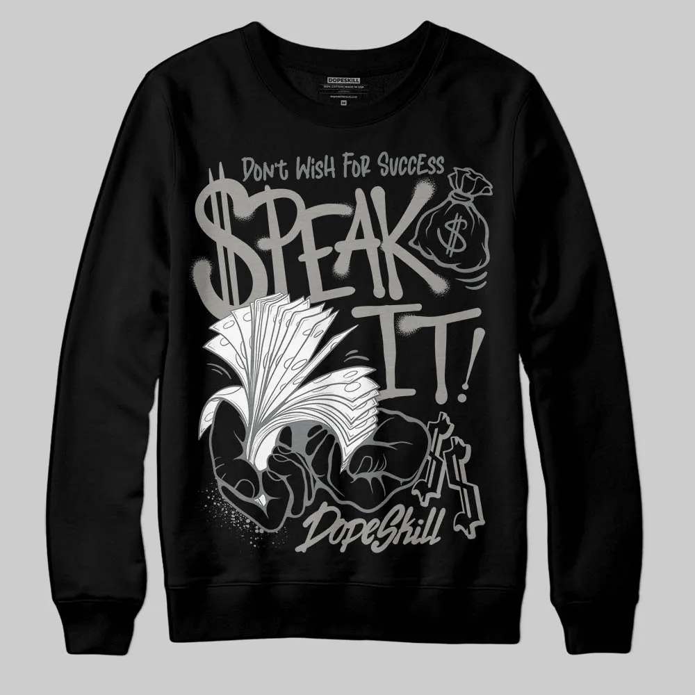 Cool Grey 9s DopeSkill Sweatshirt Speak It Graphic sold by DopeSkill product image thumbnail 2