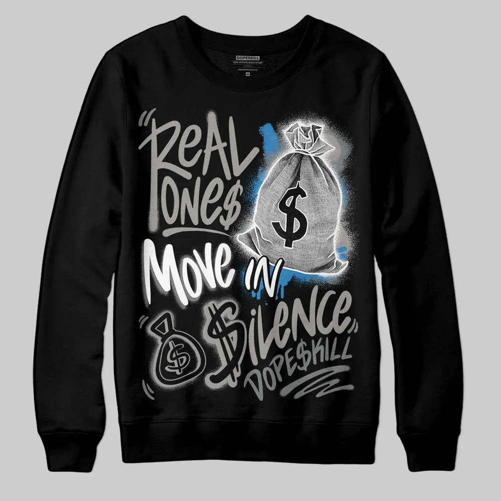 Cool Grey 9s DopeSkill Sweatshirt Real Ones Move In Silence Graphic sold by DopeSkill product image thumbnail 2