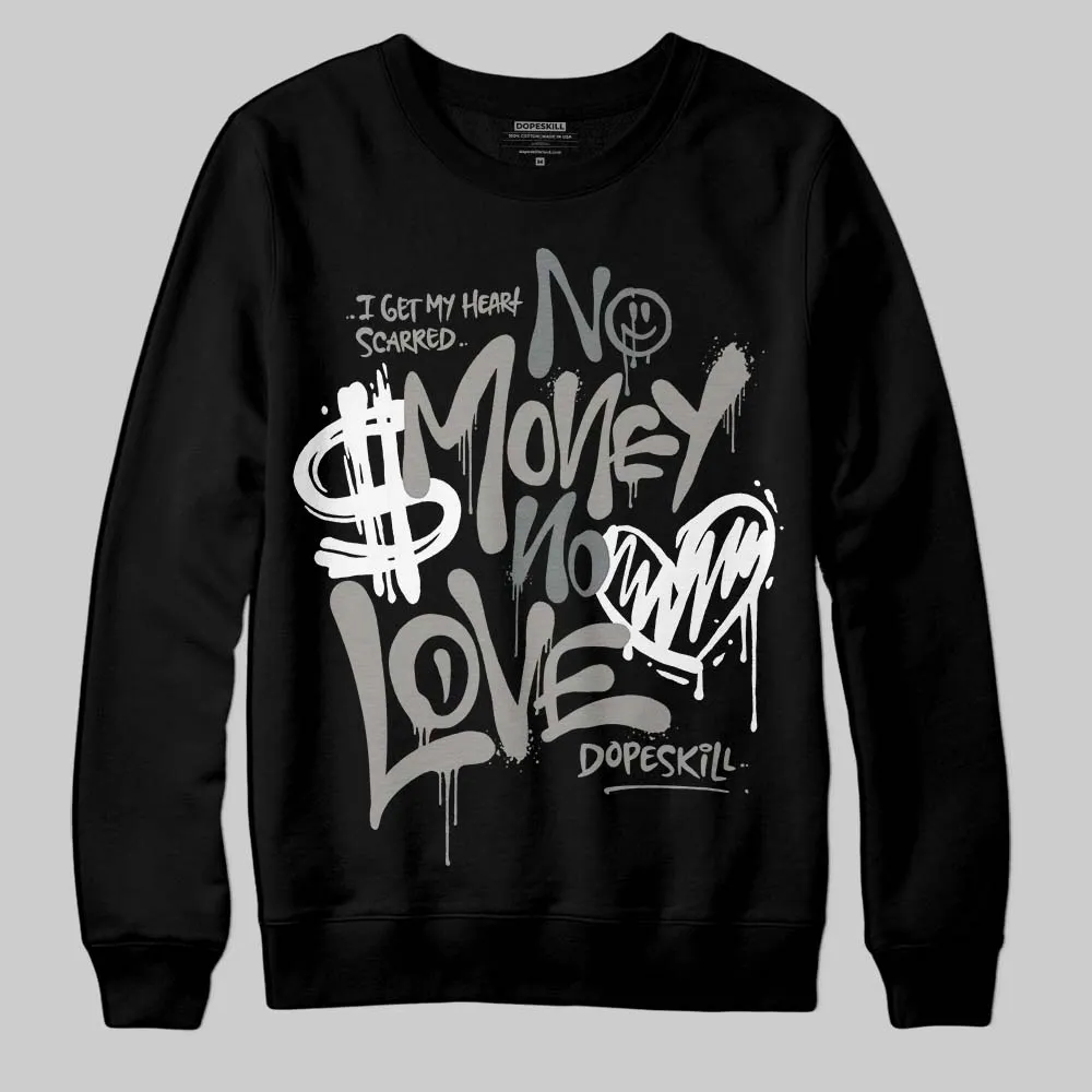 Cool Grey 9s DopeSkill Sweatshirt No Money No Love Typo Graphic sold by DopeSkill product image thumbnail 2