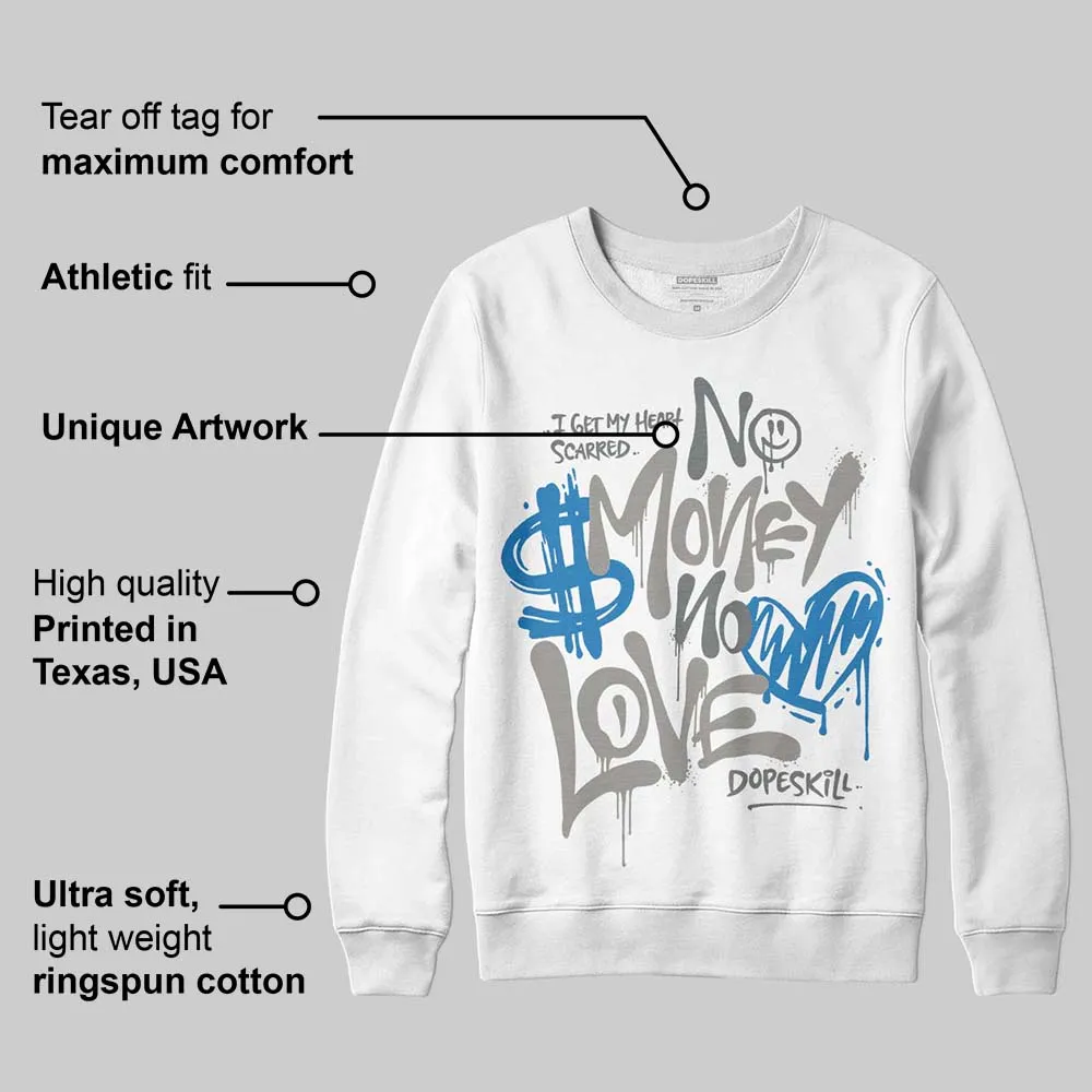 Cool Grey 9s DopeSkill Sweatshirt No Money No Love Typo Graphic sold by DopeSkill product image thumbnail 3