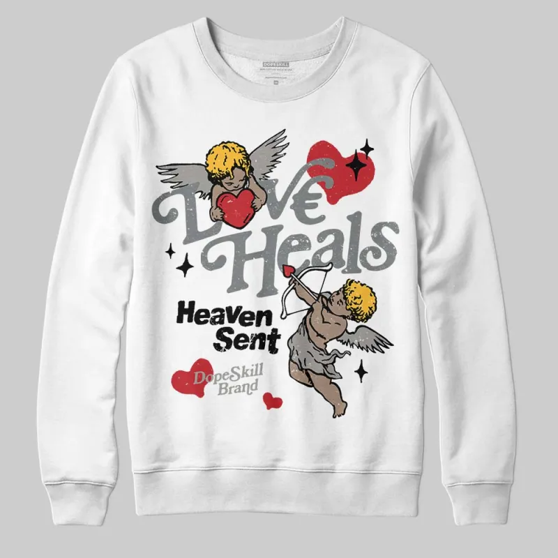 Cool Grey 9s DopeSkill Sweatshirt New Love Heals Graphic sold by DopeSkill