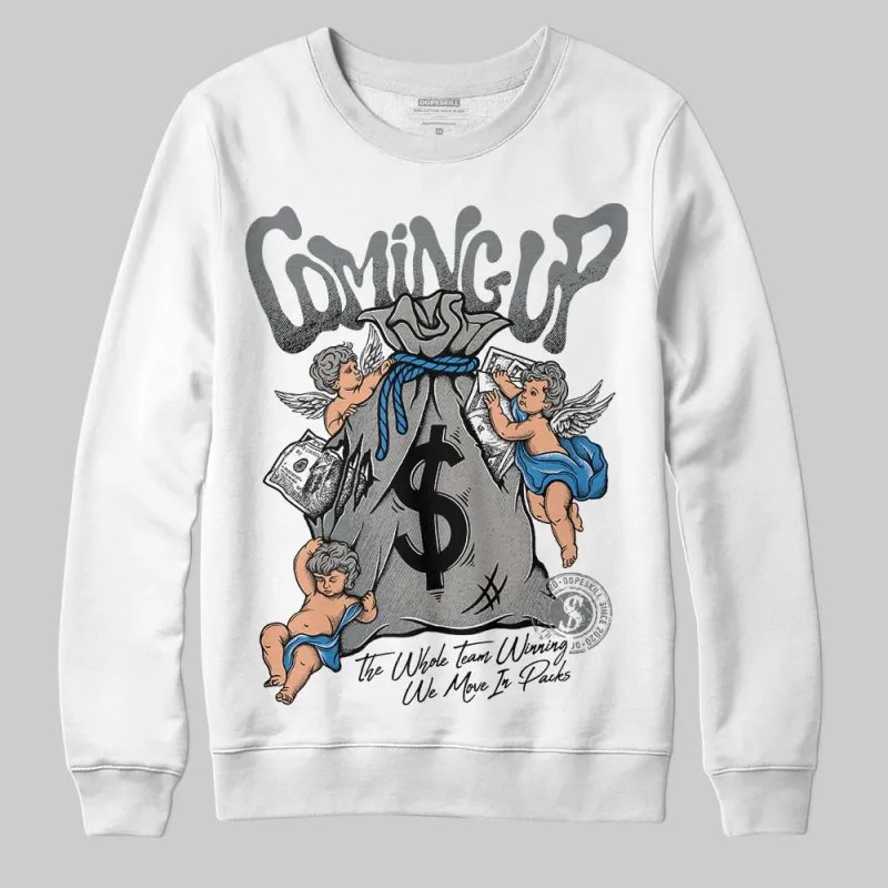 Cool Grey 9s DopeSkill Sweatshirt Money Bag Coming Up Graphic sold by DopeSkill