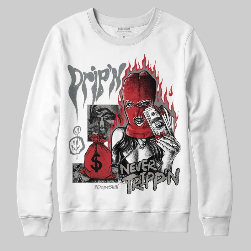 Cool Grey 9s DopeSkill Sweatshirt Drip'n Never Tripp'n Graphic sold by DopeSkill