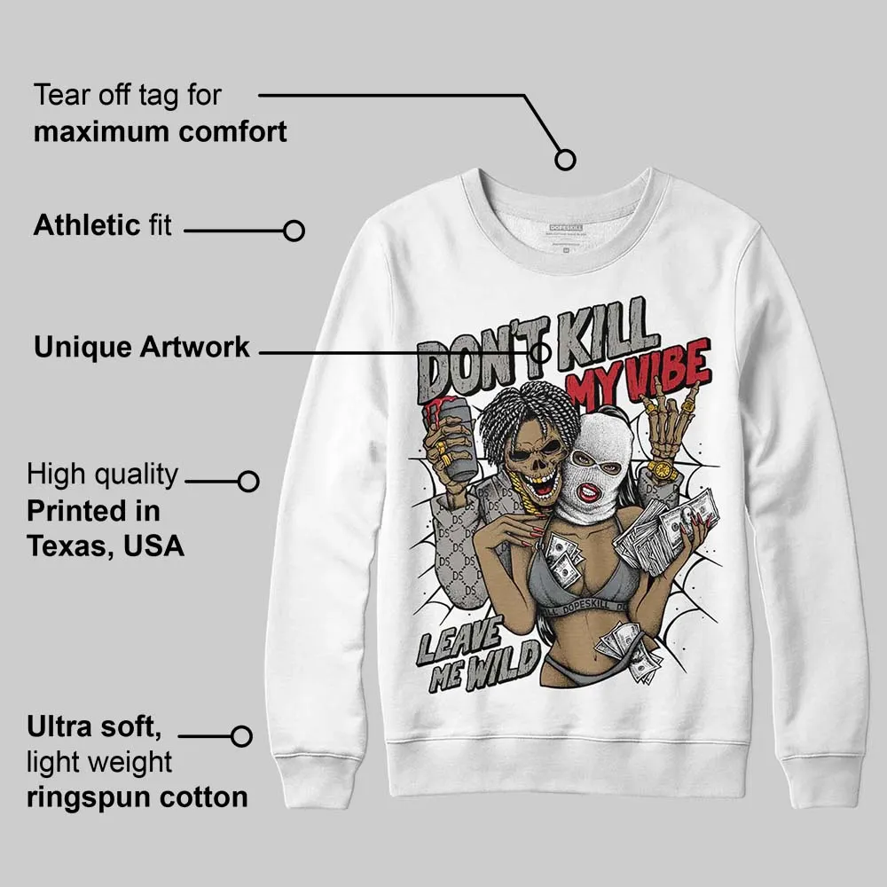 Cool Grey 9s DopeSkill Sweatshirt Don't Kill My Vibe Graphic sold by DopeSkill product image thumbnail 3