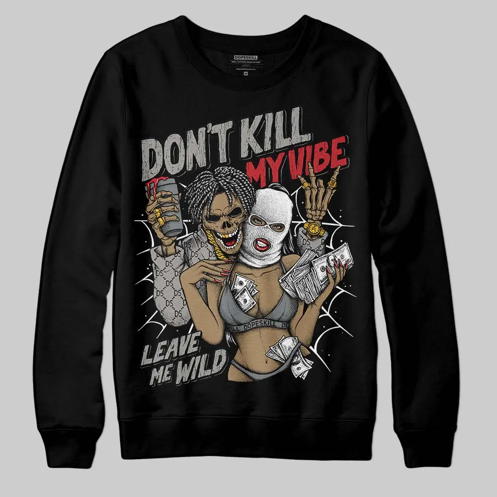 Cool Grey 9s DopeSkill Sweatshirt Don't Kill My Vibe Graphic sold by DopeSkill product image thumbnail 2